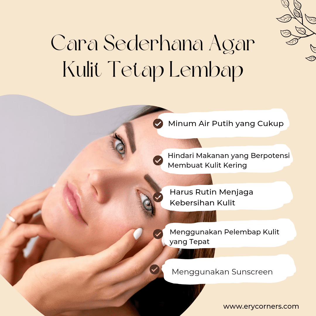 5 Langkah Mudah Agar Kulit Tetap Lembap dan Awet Muda
