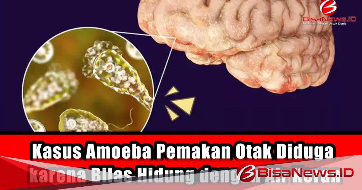 India Dihantui Lonjakan Kasus Amoeba Pemakan Otak Mematikan, 19 Orang Tewas