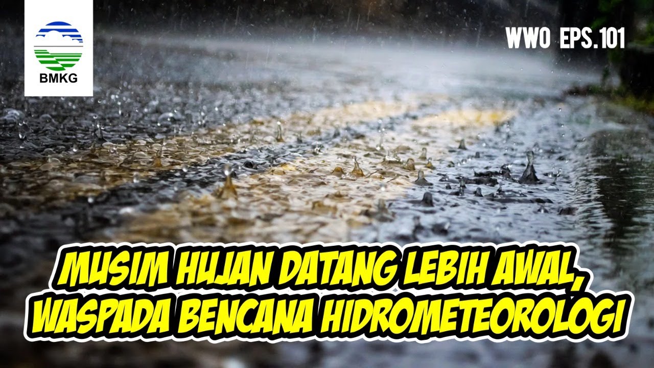 Musim Hujan Datang Lebih Cepat, Bahaya Hidrometeorologi Mengintai