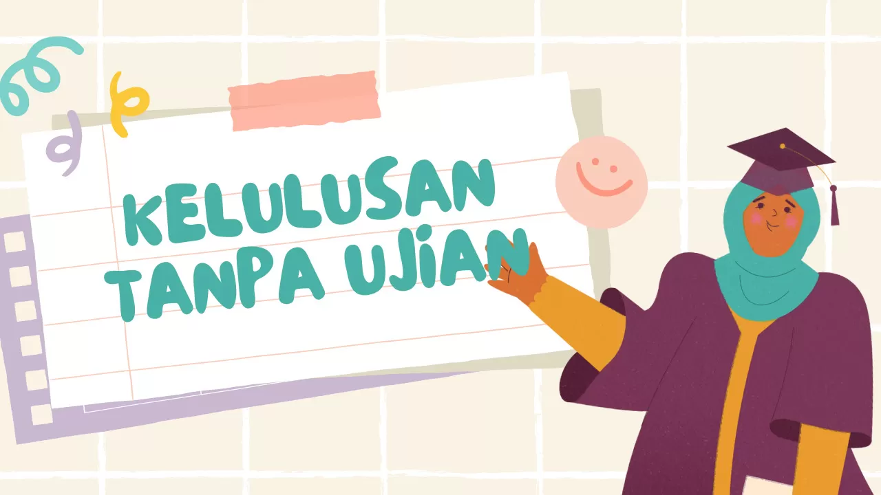 Tidak Ada Kelulusan Tanpa Ujian